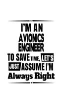 I'm An Avionics Engineer To Save Time, Let's Assume That I'm Always Right