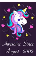 Awesome Since August 2002: 18 Year Old 18th Birthday gift Unicorn Born In August 2002, Journal Gift Book For Girls, Christmas Gift Book, Birthday Gift For Girls, Women's Day G
