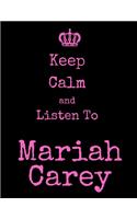 Keep Calm And Listen To Mariah Carey