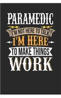 Paramedic I'm Not Here To Talk I'm Here To Make Things Work