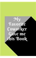 My Favorite Coworker Gave me this Book