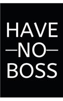 Have No Boss
