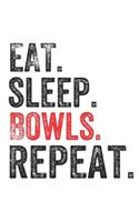 Eat Sleep Bowls Repeat Sports Notebook Gift
