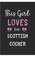 This Girl Loves Her Scottish Cocker: Lined Journal, 120 Pages, 6 x 9, Funny Scottish Cocker Gift Idea, Black Matte Finish (This Girl Loves Her Scottish Cocker Journal)