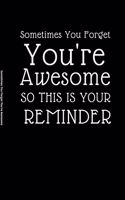 Sometimes You Forget You're Awesome