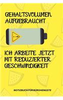 Gehaltsvolumen Aufgebraucht Ich Arbeite Jetzt Mit Reduziertert Geschwindigkeit: A5 Notizbuch LINIERT Arbeitsplatz - Geschenk - Job - Artikel - Abschiedsgeschenk - Büro - Taschenbuch - Bürowitze - Edition - Chef - Dekoration