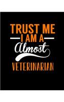 Trust Me I Am a Almost Veterinarian