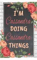 I'm Cassandra Doing Cassandra Things personalized name notebook for girls and women
