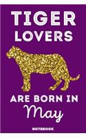 Tiger Lovers Are Born In May