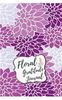 Floral Gratitude Journal: A 52 Week Daily Gratitude Notebook with Best Moment, Grateful, Thankful and Notes, Guide To Choosing The Positivity and Happiness in Your Life, Size