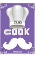 Real Men Cook: Blank Recipe Journal to Write in, recipe box, empty recipe Food Cookbook Design, 100-Pages recipe cards 7" x 10" Collect the Recipes You Love in You