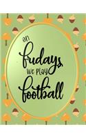 On Fridays We Play Football