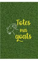 Totes Ma Goats: All Purpose 6x9 Blank Lined Notebook Journal Way Better Than A Card Trendy Unique Gift Green Grass Goat