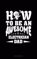 How To Be An Awesome Electrician Dad