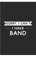 Sorry I Can't I Have Band