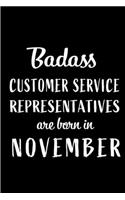 Badass Customer Service Representatives Are Born In November: Blank Lined Funny CSR Journal Notebook Diary - Perfect Gag Birthday, Appreciation, Thanksgiving, Christmas Gift for friends, family & coworkers. Alt
