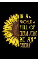 In a World full of Dream Jobs Be An Optician