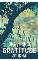 One Minute Gratitude Journal-Peace of Mind Notebook To Write In-Practice The Power of Daily Gratitude Book 8: Positivity Diary for Men and Women-Thankfulness Self Care Journal-Mindfulness Records Writing Journal