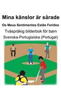 Svenska-Portugisiska (Portugal) Mina känslor är sårade/Os Meus Sentimentos Estão Feridos Tvåspråkig bilderbok för barn