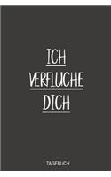 Ich verfluche dich Tagebuch: Optimal als Notizbuch zum festhalten von Notizen rund um die schwarze Magie