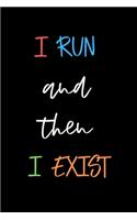 I Run and then I Exist