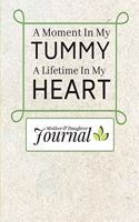 A Moment In My Tummy A Lifetime In My Heart.