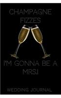 Champagne Fizzes I'm Gonna Be a Mrs. Wedding Journal with Notes and Guest List Planning Pages