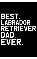 Best Labrador Retriever Dad Ever