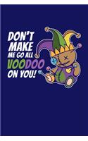 Don't Make Me Go All Voodoo On You