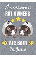 Awesome Rat Owners Are Born In June: Rat gifts. This Rat Notebook / Rat Journal has a fun cover. It is 6x9in size with 110+ lined ruled pages, great for Birthdays and Christmas. Rat lov