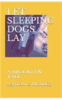 Let Sleeping Dogs Lay