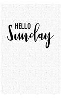 Hello Sunday: A 6x9 Inch Matte Softcover Notebook Journal with 120 Blank Lined Pages