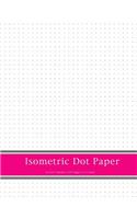 Isometric Dot Paper: Dot Paper Notebook 1/4 Inch Distance Between Dotted Lines, Creating Perspective Graphic Design Techniques Binding 3D Artwork Drawing and Sketching, Large Size 8.5 X 11,120 Pages (Bullet Journaling for Beginners Workbook) (Volum