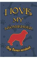 I Love My Leonberger - Dog Owner Notebook: Doggy Style Designed Pages for Dog Owner to Note Training Log and Daily Adventures.