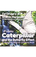 Caterpillar and the Butterfly Effect. La Oruga y el Efecto Mariposa: A Bilingual Spanish Children Book. Un libro Bilingüe en Español para Niños