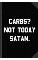 Carbs Not Today Satan Journal Notebook: Blank Lined Ruled for Writing 6x9 120 Pages