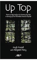 Up Top - From Lunatic Asylum to Community Care