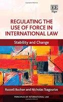 Regulating the Use of Force in International Law