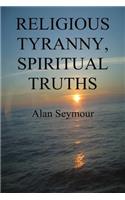 Religious Tyranny, Spiritual Truths