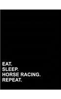 Eat Sleep Horse Racing Repeat: Isometric Graph Paper Notebook: 1/4 Inch Equilateral Triangle