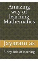 Amazing Way of Learning Mathematics