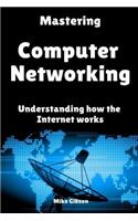 Mastering Computer Networking