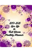 2019-2020 Live Life in Full Bloom Monthly Planner: 24 Months Pretty Simple Calendar Planner - Get Organized. Get Focused. Take Action Today and Achieve Your Goals