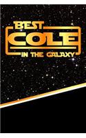 The Best Cole in the Galaxy: Journal Notebook Features 120 Pages of Lined Paper with a Matte Finished Cover. Perfect for Note Taking or Diary Entries.