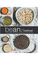 Bean Cookbook: An Easy Bean Cookbook with Delicious Bean Recipes (2nd Edition)