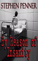 By Reason of Insanity: (3 David Brunelle Legal Thrillers Lib/E)