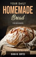 Your Daily Homemade Bread