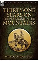 Thirty-One Years on the Plains and in the Mountains