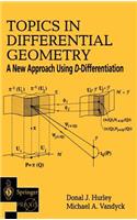 Topics in Differential Geometry: A New Approach Using D-Differentiation