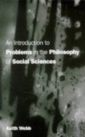 An Introduction to Problems in the Philosophy of Social Science